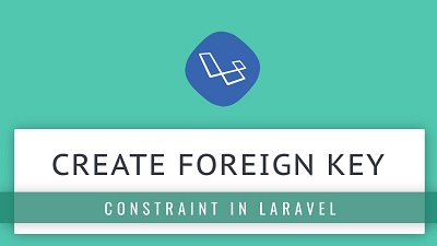 How to create foreign key constraints in Laravel